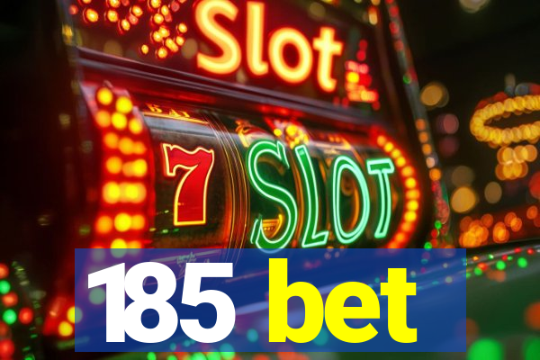 185 bet